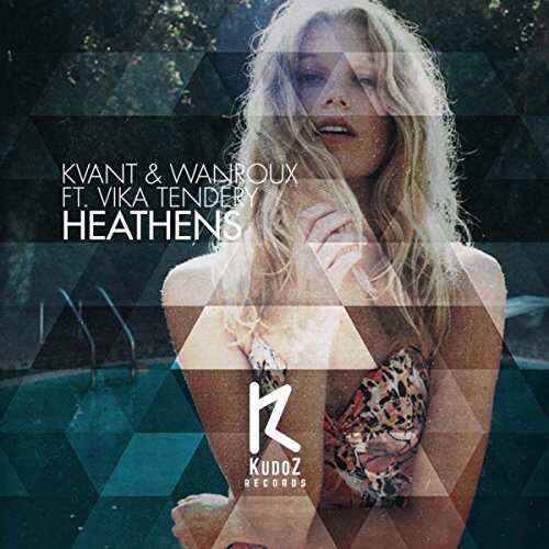 Kvant Wanroux Feat. Vika Tendery - Heathens (Original Mix)