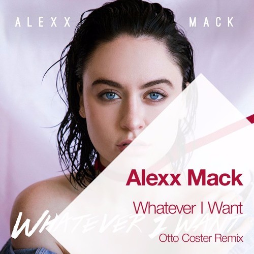 Alexx Mack - Whatever I Want (Otto Coster Deep House Remix)