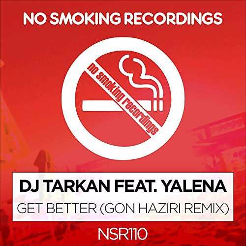 DJ Tarkan Feat. Yalena - Get Better (Gon Haziri Remix)